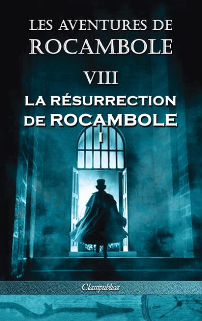 Cover image for Les aventures de Rocambole VIII: La Résurrection de Rocambole I