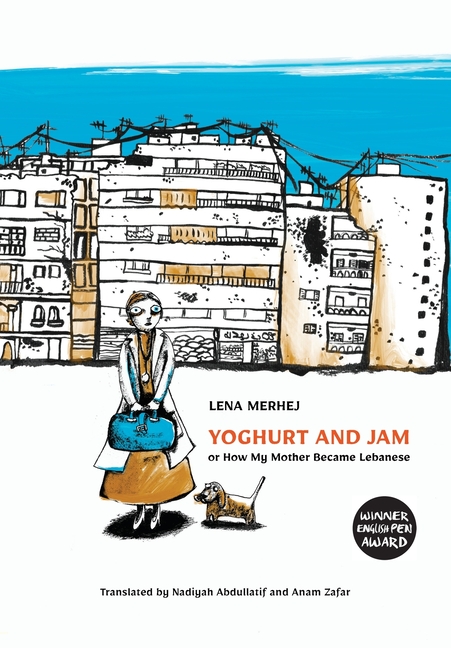 Cover image for Yoghurt and Jam: or How My Mother Became Lebanese
