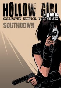 Hollow Girl: Collected Edition Volume 6 - Southdown