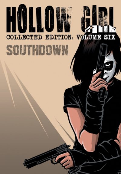 Hollow Girl: Collected Edition Volume 6 - Southdown