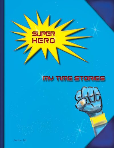 Cover image for Super Hero: My Time Stories