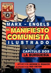 El Manifi esto Comunista (Ilustrado) - Capítulo Dos: La Burguesía