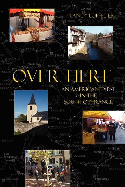 Cover image for Over Here: An American Expat in the South of France