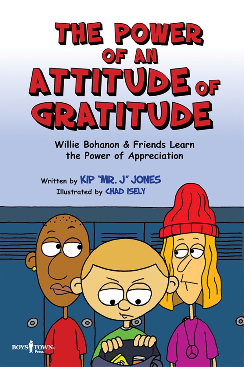Cover image for The Power of an Attitude of Gratitude: Willie Bohanon & Friends Learn the Power of Showing Appreciation Volume 3