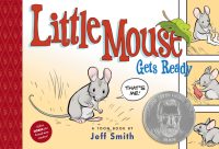 Cover image for Little Mouse Gets Ready: Toon Books Level 1