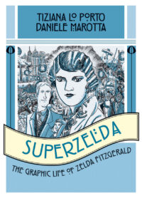 Cover image for Superzelda: The Graphic Life of Zelda Fitzgerald
