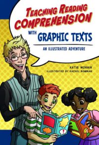 Cover image for Teaching Reading Comprehension with Graphic Texts: An Illustrated Adventure