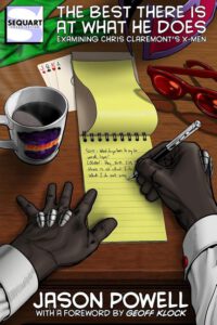 Cover image for The Best There is at What He Does: Examining Chris Claremont's X Men