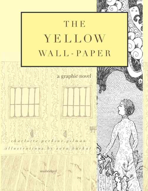 Cover image for The Yellow Wall-Paper: A Graphic Novel: Unabridged
