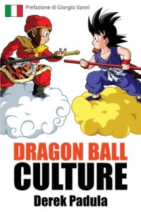 Cover image for Dragon Ball Culture Volume 1: Origini