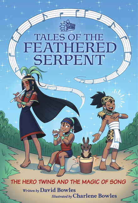 Cover image for The Hero Twins and the Magic of Song: (Tales of the Feathered Serpent #2)