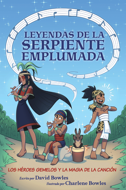 Cover image for Los Héroes Gemelos Y La Magia de la Canción: (Leyendas de la Serpiente Emplumada #2)