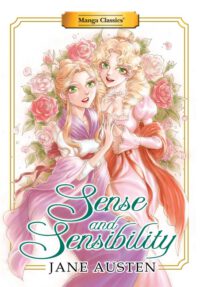 Cover image for Manga Classics: Sense and Sensibility (New Printing)
