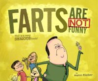 Cover image for Farts Are Not Funny... This Is a Serious Book