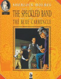 Cover image for Sherlock Holmes: The Speckled Band and The Blue Carbuncle