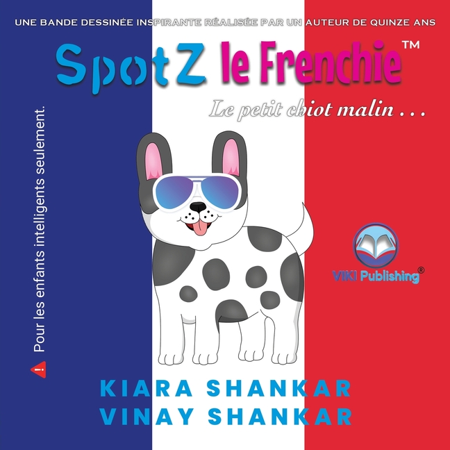 Cover image for SpotZ le Frenchie: Le petit chiot malin . . . (SpotZ the Frenchie - French Edition)