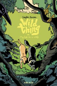 Cover image for Wild Thing Or: My Life as a Wolf
