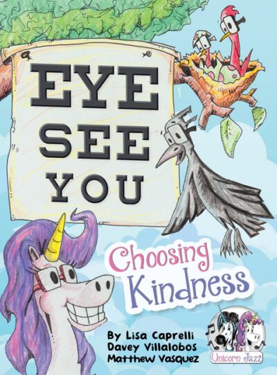 Cover image for Unicorn Jazz Eye See You: Choosing Kindness