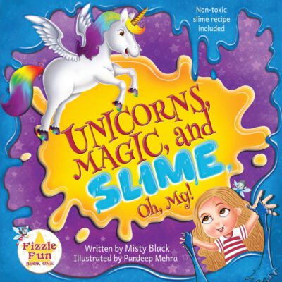 Cover image for Unicorns, Magic and Slime, Oh My!