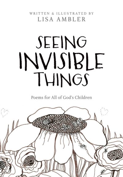 Cover image for Seeing Invisible Things: Poems for All of God's Children