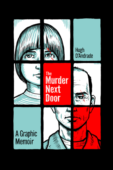 Cover image for The Murder Next Door: A Graphic Memoir