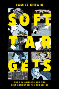 Soft Targets: Guns in America and the Kids Caught in the Crossfire