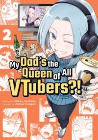 Cover image for My Dad's the Queen of All Vtubers?! Vol. 2