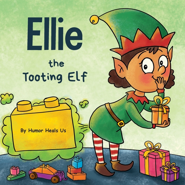 Cover image for Ellie the Tooting Elf: A Story About an Elf Who Toots (Farts)