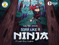 Cover image for Soar Like a Ninja: A Laugh-Along Songbook