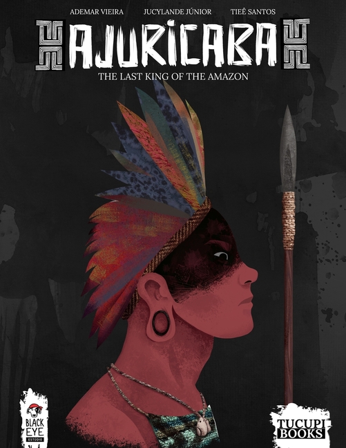 Cover image for Ajuricaba: The Last King of the Amazon