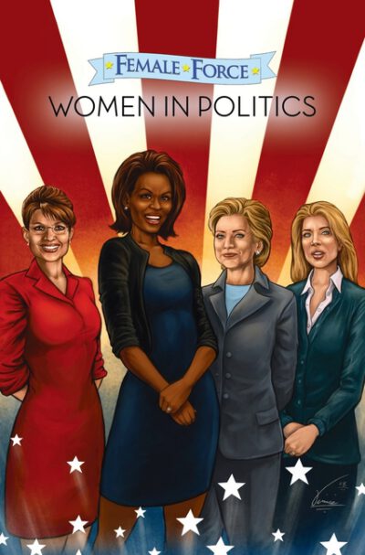 Cover image for Female Force: Women in Politics Volume 1: A Graphic Novel