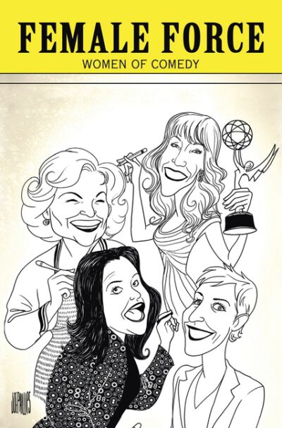 Cover image for Female Force: Women of Comedy: A Graphic Novel