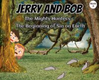 Cover image for Jerry and Bob, The Mighty Hunters: The Beginning of Sin on Earth