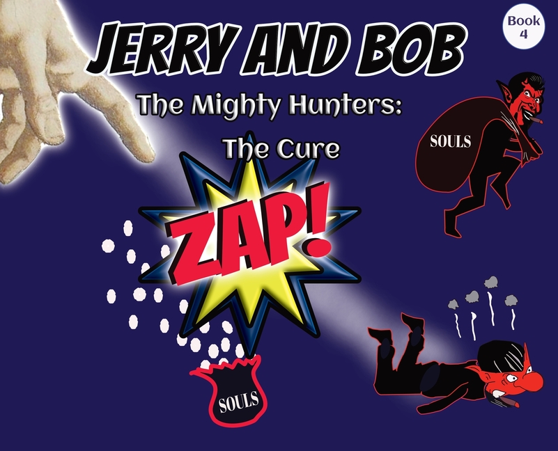 Cover image for Jerry and Bob, The Mighty Hunters: The Cure