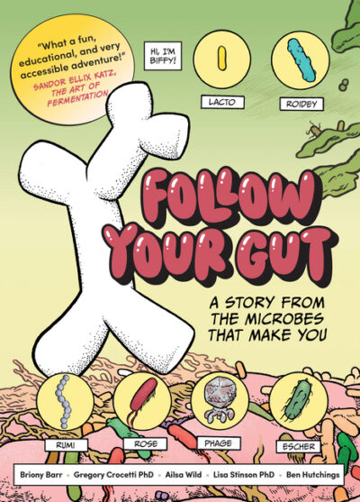 Follow Your Gut: A Story from the Microbes That Make You
