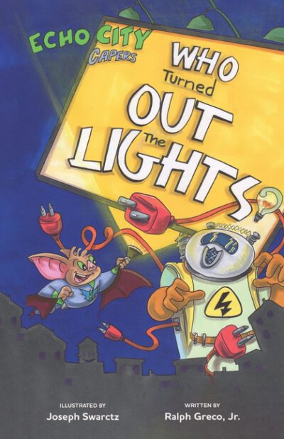 Cover image for Who Turned Out the Lights?: An Echo City Capers Adventure