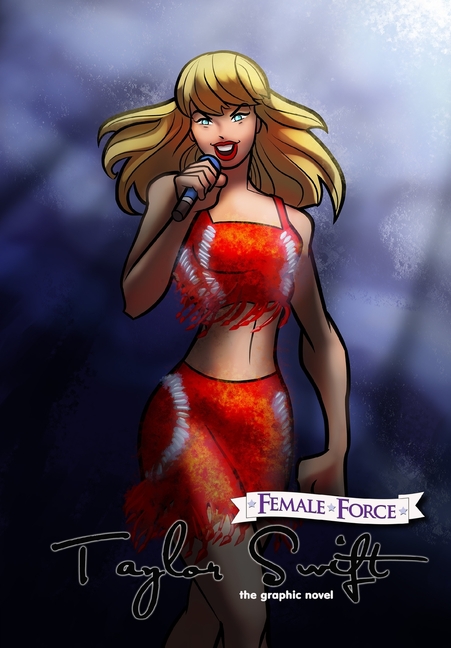 Cover image for Female Force: Taylor Swift the graphic novel edition