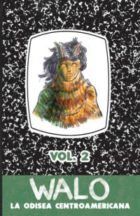Walo: La odisea centroamericana (Vol. 2)