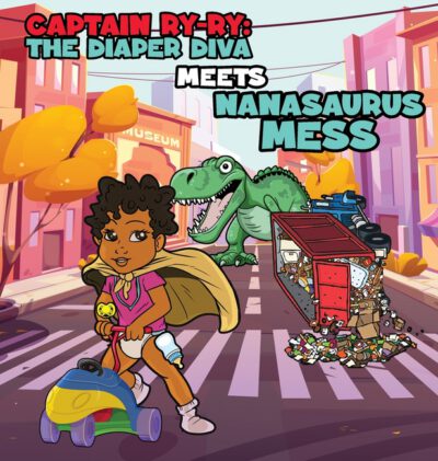 Cover image for Captain Ry-Ry: The Diaper Diva Meets Nanasaurus Mess