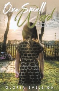 Cover image for One Small Word: Surviving Childhood Abuse