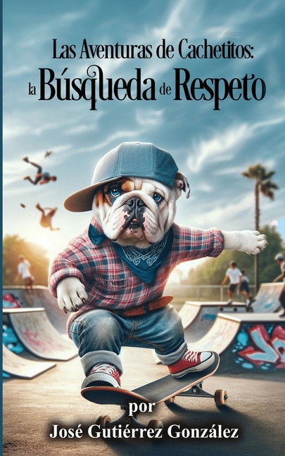 Cover image for Las Aventuras de Cachetitos: la Búsqueda de Respecto