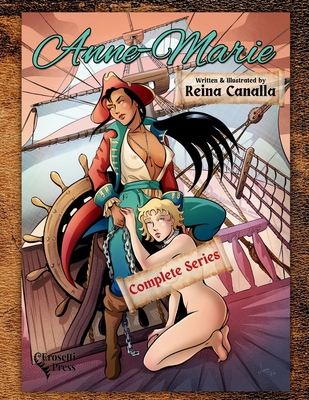 Cover image for Anne-Marie, A Shameless and Erotic Pirate Comic: The Complete Series