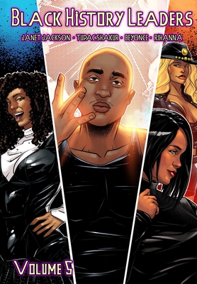 Black History Leaders: Volume 5 Janet Jackson, Tupac Shakur, Beyonce and Rihanna