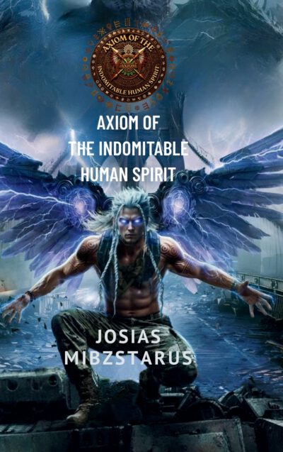 Axiom of the Indomitable Human Spirit