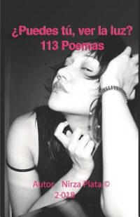 Cover image for ¿Puedes tú, ver la luz?: 113 Poemas