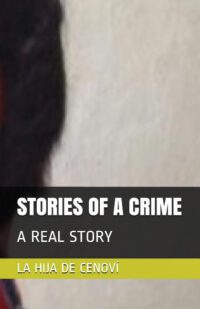 Cover image for Stories of a Crime: A Real Story