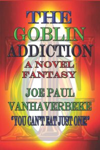 Cover image for The Goblin Addiction: A Novel Fantasy