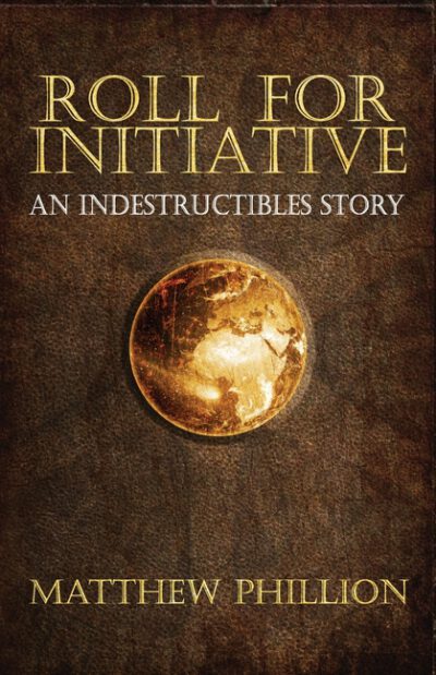 Roll for Initiative: An Indestructibles Story