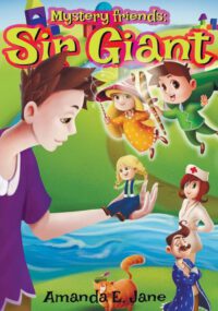 Cover image for Mystery Friends: Sir Giant: Mystery Friends Series Book 1