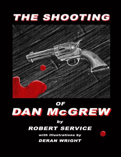 Cover image for The Shooting of Dan McGrew - Illustrated by Deran Wright